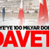 Türkiye'ye 100 milyar dolarlık davet!
