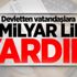 Devletten vatandaşlara 12 milyar lira yardım Devletten vatandaşlara 12 milyar lira yardım