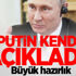 Putin kendi açıkladı! Büyük hazırlık Putin kendi açıkladı! Büyük hazırlık