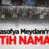 Ayasofya Meydanı'nda 'Fetih Namazı'