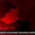 Kars ın Söğütlü köyündeki karantina kaldırıldı Kars ın Söğütlü köyündeki karantina kaldırıldı