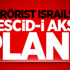 Terörist İsrail'in Mescid-i Aksa Planı! Terörist İsrail'in Mescid-i Aksa Planı!