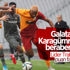 Galatasaray, Karagümrük'le berabere kaldı