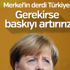 Merkel: Türkiye ile işbirliğimizi azaltabiliriz