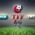 TFF 1. Lig'de 4 haftalık program açıklandı