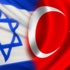 İsrail'den Türkiye açıklaması