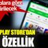 ﻿Google Play Store'dan yeni özellik