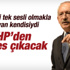 Kılıçdaroğlu: CHP'den tek ses çıkacak