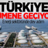 Türkiye dümene geçiyor
