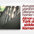 Almanya'da Türk ailesine polis şiddeti