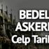 Bedelli askerlik celp yerleri ne zaman belli olacak? 4. celp dönemi tarihi belli oldu!