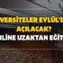 YÖK son dakika: Üniversiteler Eylül'de mi açılacak? Online, uzaktan eğitim... 2020-2021 üniversiteler ne zaman başlıyor?