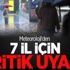Meteoroloji'den 7 İle yağış Uyarısı