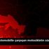 Muğla da otomobille çarpışan motosikletin sürücüsü ...