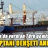 Libya'da vurulan geminin 2. kaptanı dehşeti anlattı