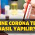 Hastalık belirtisi taşıyanlar dikkat! Online corona virüs testi nasıl yapılır? Corona (Korona) virüs testi nerede yaptırılır?