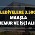 Belediyelere 3.500 TL maaşla memur ve işçi alımı başvuru şartları nedir? İkamet şartı yok KPSS şartı var! Belediyelere 3.500 TL maaşla memur ve işçi alımı başvuru şartları nedir? İkamet şartı yok KPSS şartı var!