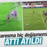 Quaresma önce gol attı sonra oyundan atıldı