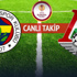 Fenerbahçe - Lokomotiv Moskova maçının ilk 11'leri belli oldu