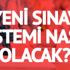 YKS nasıl olacak? Yeni sınav sisteminin detayları belli oldu! Yeni üniversite sınavı YKS nedir? YÖK Başkanı açıkladı!