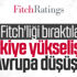 Fitch'ten Türkiye açıklaması: İstikrar sürecek