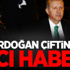 Erdoğan Çiftine Acı Haber Erdoğan Çiftine Acı Haber