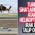 Irak, Türkiye'den insansız hava araçları talep etti