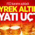Çeyrek altın fiyatları FED kararı ile yükseldi!