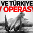 ABD ve Türkiye'den Dev Operasyon