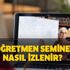 Öğretmen seminerleri EBA TV’de nasıl izlenir? MEB öğretmen seminerleri saat kaçta?