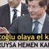 Davutoğlu olaya el koydu! 'Doğruysa hemen kapatın'