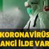 Korona hangi ilde var? Türkiye Corona (Korona) çıkan iller ve ilçeler!