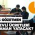KPSS görevli ücretleri ne zaman yatacak? KPSS'de görevli öğretmenler ne kadar ücret alacak?