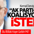 Kemal Derviş “AK Parti-CHP Koalisyonu” İstedi