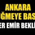 Ankara düğmeye bastı!