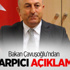 Bakan Çavuşoğlu’ndan Çok Çarpıcı Açıklamalar Bakan Çavuşoğlu’ndan Çok Çarpıcı Açıklamalar