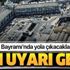 Kurban Bayramı öncesi son uyarı! Tatile çıkacaklar dikkat Kurban Bayramı öncesi son uyarı! Tatile çıkacaklar dikkat