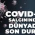 Covid-19 salgınında ülke ülke dünyada son durum