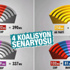 Seçim sonrası 4 koalisyon senaryosu