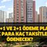 TOKİ 3+1 ve 2+1 ödeme planı kaç para kaç taksitle ödenecek?