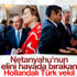 Hollandalı Türk vekil Netanyahu'nun elini sıkmadı