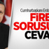 Cumhurbaşkanı Erdoğan'dan Fire Sorusuna Cevap! Cumhurbaşkanı Erdoğan'dan Fire Sorusuna Cevap!