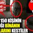 ﻿İçinde 150 kişinin yaşadığı binanın kolonlarını kestiler. Onlarca insanın canına kast ettiler