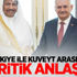 Türkiye ile Kuveyt arasında 6 kritik anlaşma