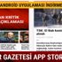 Star e-gazete android uygulaması habere yeni bir soluk getiriyor