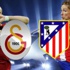 Galatasaray - Atletico Madrid Galatasaray - Atletico Madrid