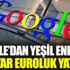 ﻿Google'dan yeşil enerjiye 1 milyar euroluk yatırım