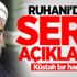 Ruhani'den sert açıklama: Küstah bir hamle!