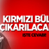 Kırmızı Bülten Çıkarılacak Mı? İşte Cevabı! Kırmızı Bülten Çıkarılacak Mı? İşte Cevabı!