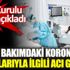 ﻿Bilim Kurulu üyesi yoğun bakımdaki korona hastalarıyla ilgili acı gerçeği açıkladı